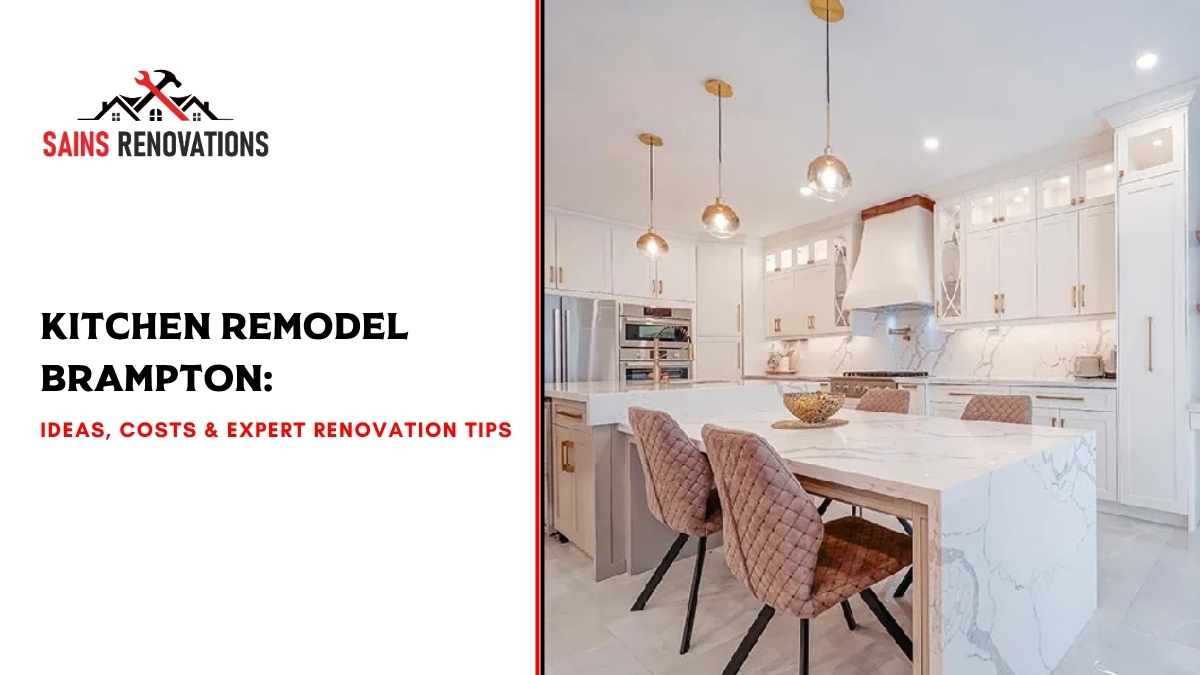 Kitchen Remodel Brampton: Ideas, Costs & Expert Renovation Tips